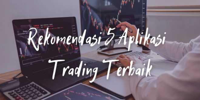 5 Aplikasi Trading Terpercaya Di Indonesia